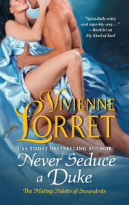 Title: Never Seduce a Duke, Author: Vivienne Lorret