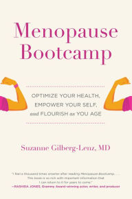 Title: Menopause Bootcamp: Optimize Your Health, Empower Your Self, and Flourish as You Age, Author: Suzanne Gilberg-Lenz