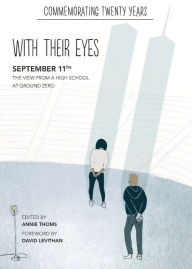 Title: with their eyes: September 11th: The View from a High School at Ground Zero, Author: Annie Thoms