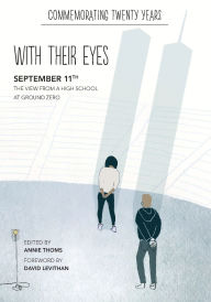 Title: with their eyes: September 11th: The View from a High School at Ground Zero, Author: Annie Thoms