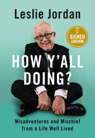 Free digital book download How Y'all Doing?: Misadventures and Mischief from a Life Well Lived by Leslie Jordan 9780063143630 in English MOBI PDB RTF