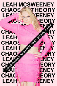 Free ebook download for iphone Chaos Theory: Finding Meaning in the Madness, One Bad Decision at a Time by Leah McSweeney 9780063143845