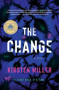 Downloading free audio books to kindle The Change: A Novel English version by Kirsten Miller 