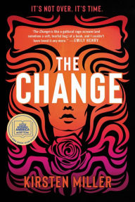 Title: The Change (A Good Morning America Book Club Pick), Author: Kirsten Miller