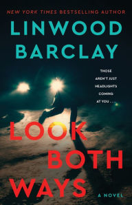 Look Both Ways: A Novel