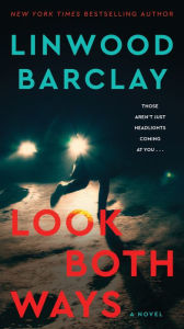 Free ebook download Look Both Ways: A Novel 9780063144170 by Linwood Barclay, Linwood Barclay