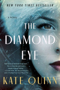 Title: The Diamond Eye: A Novel, Author: Kate Quinn