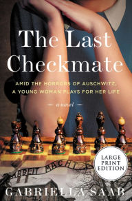 Title: The Last Checkmate: A Novel, Author: Gabriella Saab