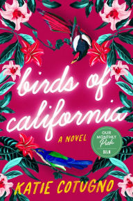 Pdf free download books online Birds of California: A Novel MOBI 9780063159143