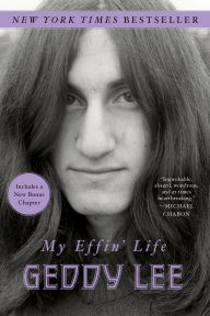 Title: My Effin' Life, Author: Geddy Lee