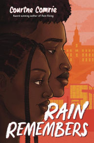 Title: Rain Remembers, Author: Courtne Comrie