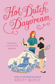 Download free pdf book Hot Dutch Daydream (English literature) PDB by Kristy Boyce 9780063160309