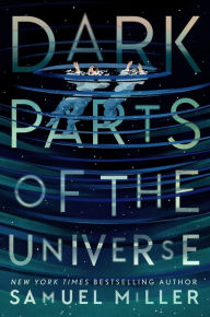 Epub ebook downloads for free Dark Parts of the Universe by Samuel Miller English version 9780063160484 DJVU