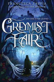 Read books on online for free without download Greymist Fair 9780063161696 (English literature)  by Francesca Zappia, Francesca Zappia