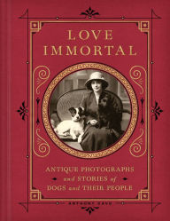 Free downloadable audio books for ipod Love Immortal: Antique Photographs and Stories of Dogs and Their People by Anthony Cavo, Anthony Cavo (English Edition) 