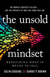 Free download of books pdf The Unsold Mindset: Redefining What It Means to Sell in English MOBI RTF by Colin Coggins, Garrett Brown, Colin Coggins, Garrett Brown 9780063204904