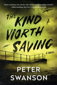 Downloading pdf books for free The Kind Worth Saving 9780063312449 MOBI PDB by Peter Swanson, Peter Swanson (English literature)