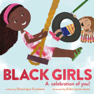 Title: Black Girls: A celebration of you!, Author: Dominique Furukawa