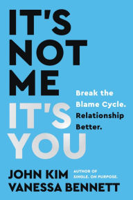 Free ebook downloads for nook tablet It's Not Me, It's You: Break the Blame Cycle. Relationship Better. FB2