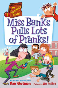 Epub books download for free My Weirdtastic School #1: Miss Banks Pulls Lots of Pranks! 9780063206915 in English by Dan Gutman, Jim Paillot, Dan Gutman, Jim Paillot