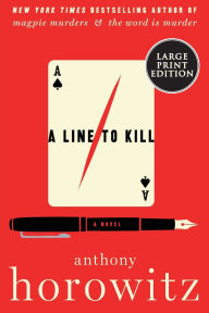 Title: A Line to Kill (Hawthorne and Horowitz Mystery #3), Author: Anthony Horowitz