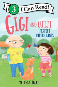 Title: Gigi and Ojiji: Perfect Paper Cranes, Author: Melissa Iwai