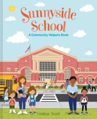 Title: Sunnyside School: A Community Helpers Book, Author: Lindsay Ward