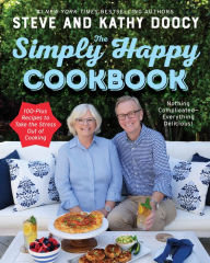 Ebooks downloadable to kindle The Simply Happy Cookbook: 100-Plus Recipes to Take the Stress Out of Cooking by Steve Doocy, Kathy Doocy, Steve Doocy, Kathy Doocy (English literature) 9780063209237