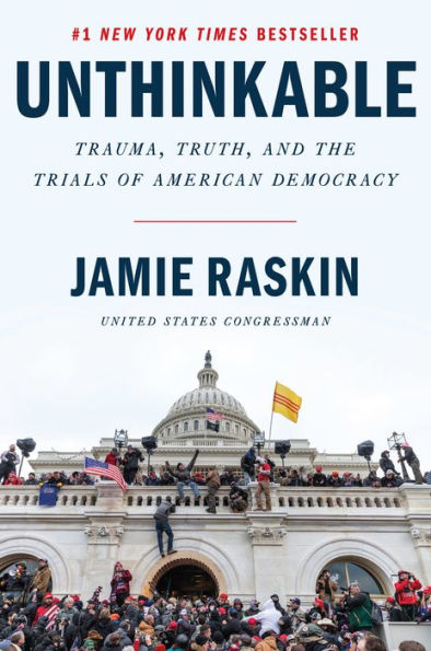 Unthinkable: Trauma, Truth, and the Trials of American Democracy