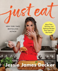 Free books download for ipad 2 Just Eat: More Than 100 Easy and Delicious Recipes That Taste Just Like Home by Jessie James Decker 9780063210608 in English RTF