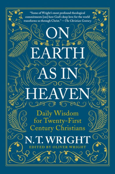 On Earth as Heaven: Daily Wisdom for Twenty-First Century Christians