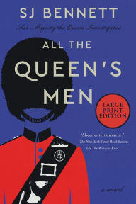 Title: All the Queen's Men: A Novel, Author: SJ Bennett