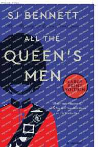 Title: All the Queen's Men: A Novel, Author: SJ Bennett