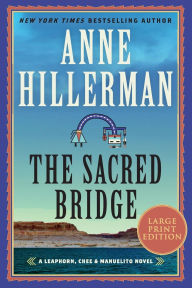 Title: The Sacred Bridge (Leaphorn, Chee & Manuelito Series #7), Author: Anne Hillerman