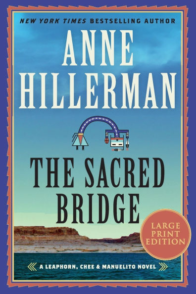 The Sacred Bridge (Leaphorn, Chee & Manuelito Series #7)