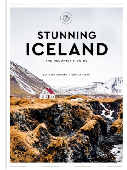 Stunning Iceland: The Hedonist's Guide