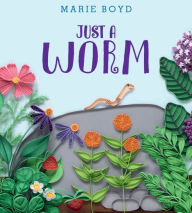 Title: Just a Worm, Author: Marie Boyd