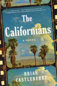 Is it free to download books on the nook The Californians: A Novel PDF MOBI 9780063213333 English version by Brian Castleberry