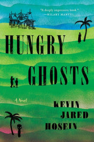 Free downloadable books for pc Hungry Ghosts: A Novel by Kevin Jared Hosein, Kevin Jared Hosein PDF PDB (English Edition)