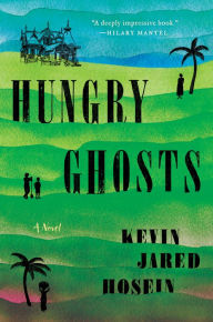 Title: Hungry Ghosts: A Novel, Author: Kevin Jared Hosein