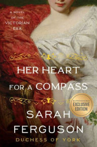 Title: Her Heart for a Compass (B&N Exclusive Edition), Author: Sarah Ferguson