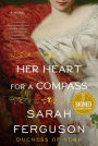 Her Heart for a Compass (Signed B&N Exclusive Book)