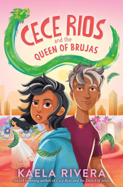 Cece Rios and the Queen of Brujas by Kaela Rivera, Hardcover | Barnes ...