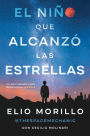 The Boy Who Reached for the Stars \ El niño que alcanzó las estrellas (Sp. ed.)