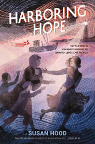 Free online ebooks download Harboring Hope: The True Story of How Henny Sinding Helped Denmark's Jews Escape the Nazis by Susan Hood, Susan Hood