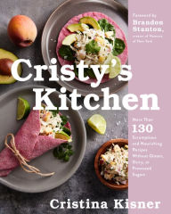 Free ebook ita gratis download Cristy's Kitchen: More Than 130 Scrumptious and Nourishing Recipes Without Gluten, Dairy, or Processed Sugars  by Cristina Kisner, Brandon Stanton, Cristina Kisner, Brandon Stanton in English