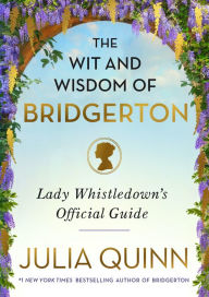 Download a book to kindle ipad The Wit and Wisdom of Bridgerton: Lady Whistledown's Official Guide by  9780063216013