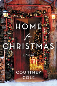 Free audio book to download Home for Christmas: A Novel in English 9780063216891 by Courtney Cole, Courtney Cole