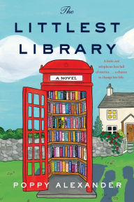 Free online it books download pdf The Littlest Library: A Novel by Poppy Alexander