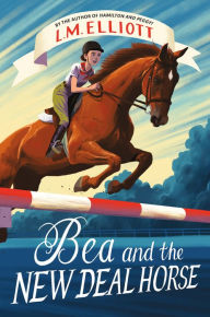 Title: Bea and the New Deal Horse, Author: L. M. Elliott